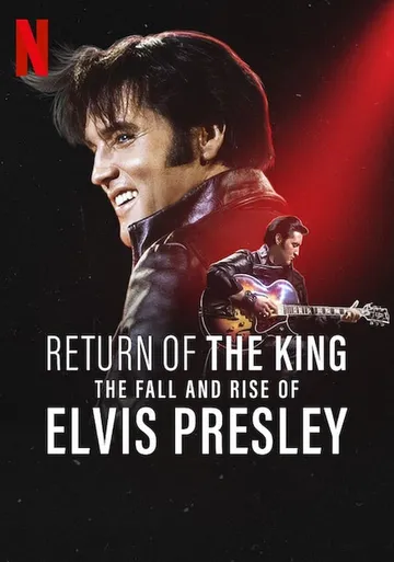 Ông hoàng rock 'n' roll: Sự xuống dốc và trỗi dậy của Elvis Presley poster