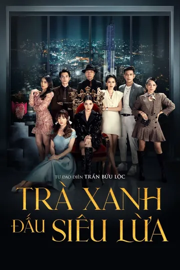 Trà Xanh Đấu Siêu Lừa poster